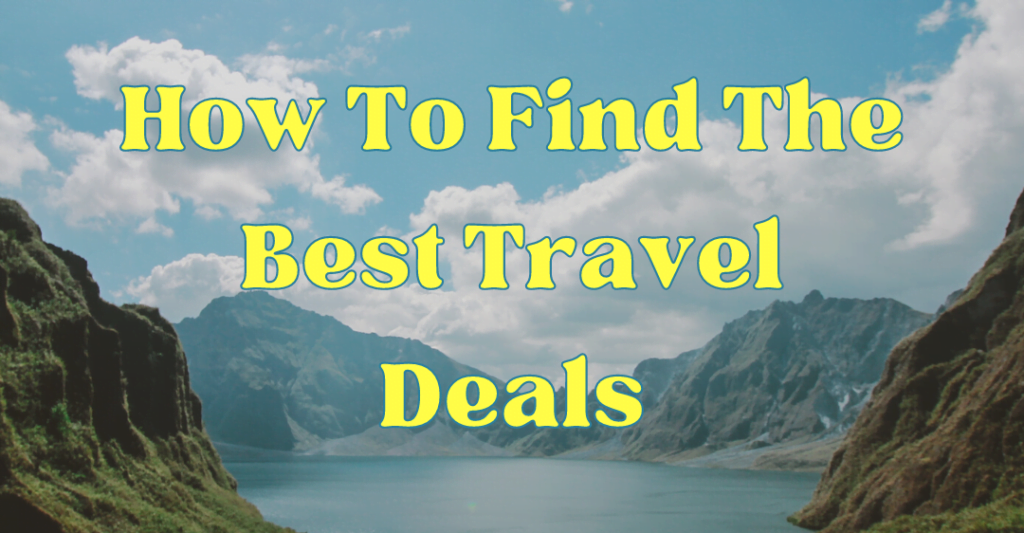 How to Find the Best Deals on Flights, Hotels, Car Rentals, and Airport Transfers
