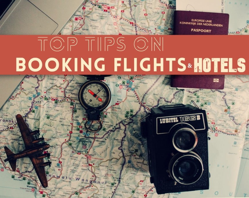 7 Tips For Booking Cheap Flights And Hotels For Your Next Vacation